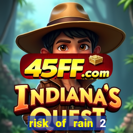 risk of rain 2 tier list